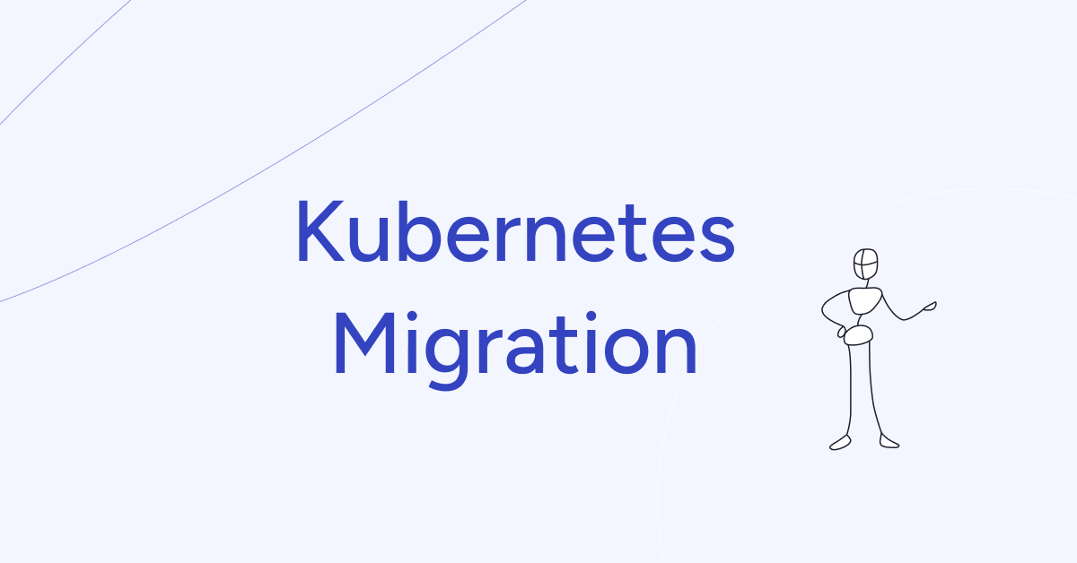 Kubernetes Migration