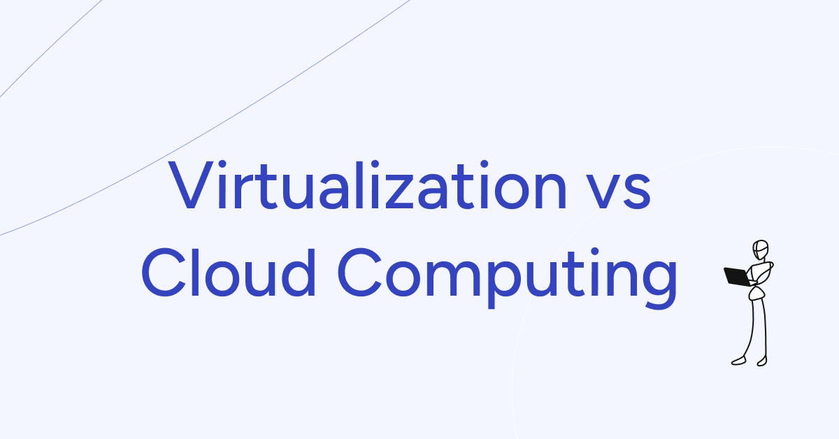 Virtualization vs Cloud Computing