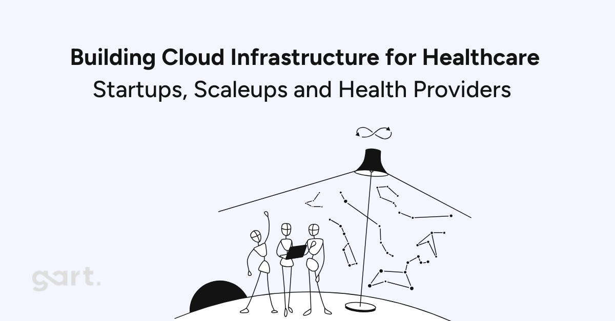 Cloud Infrastructure for Healthcare Startups, Scaleups and Health Providers