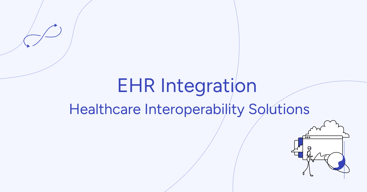 EHR Integration Made Simple: Practical Healthcare Interoperability Solutions
