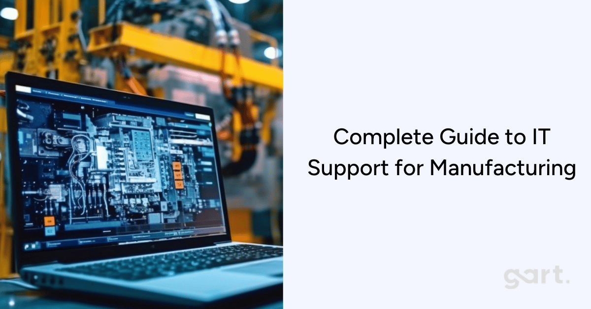 Complete Guide to IT Support for Manufacturing