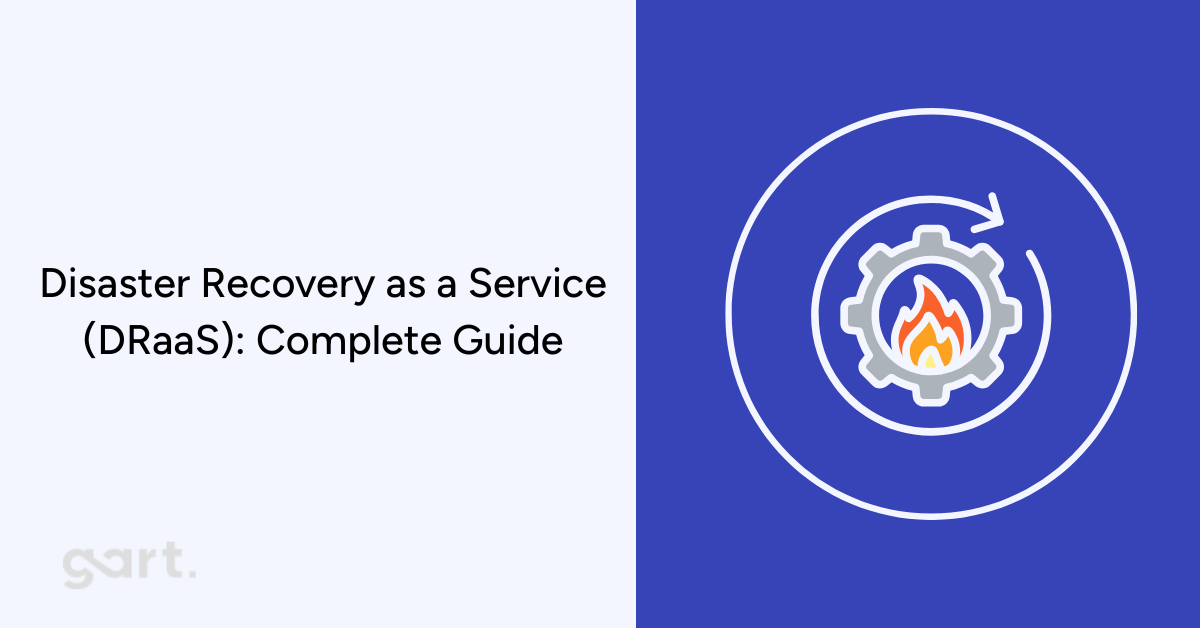Disaster Recovery as a Service (DRaaS) Complete Guide